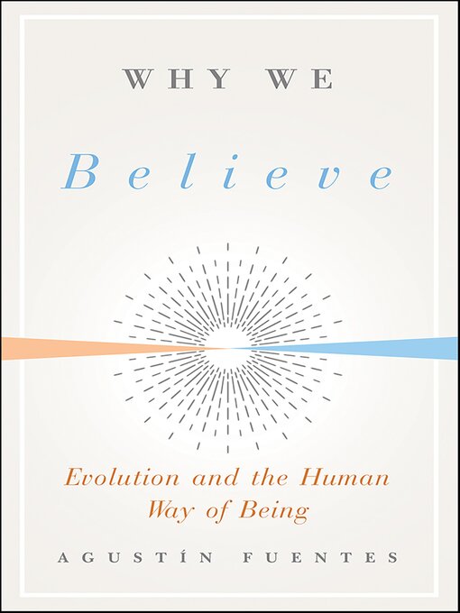 Title details for Why We Believe by Agustin Fuentes - Available